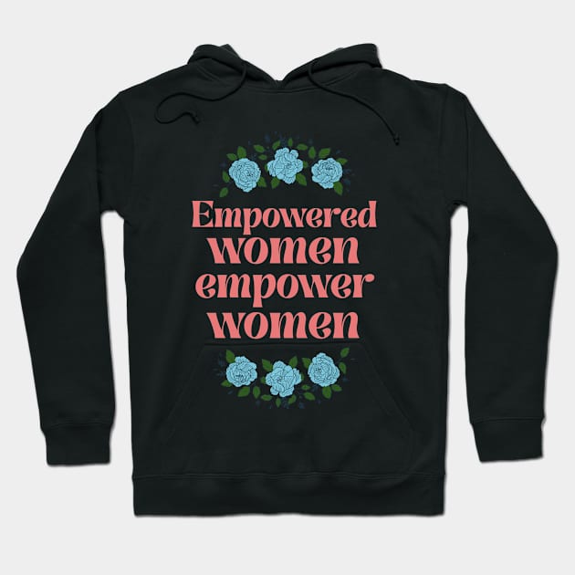 Empowered Women Motivation with Flowers Minimal Design T-Shirt Hoodie by The Tuesday Collective